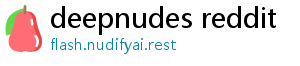 deepnudes reddit