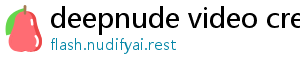 deepnude video creator